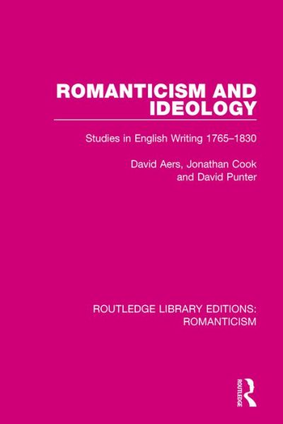 Cover for David Aers · Romanticism and Ideology: Studies in English Writing 1765-1830 - Routledge Library Editions: Romanticism (Gebundenes Buch) (2016)