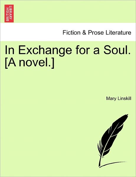 Cover for Mary Linskill · In Exchange for a Soul. [a Novel.] (Paperback Book) (2011)