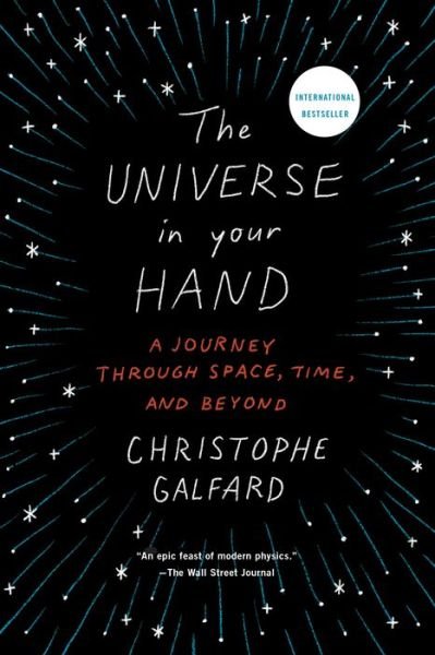 Cover for Christophe Galfard · The Universe in Your Hand: A Journey Through Space, Time, and Beyond (Pocketbok) (2017)