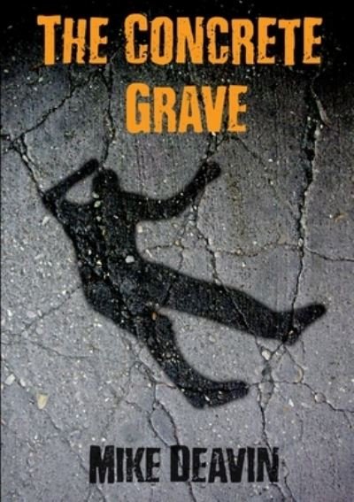 Cover for Mike Deavin · Concrete grave (Book) (2013)