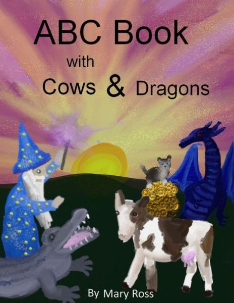 Cover for Mary Ross · Abc Book with Cows &amp; Dragons (Paperback Book) (2013)