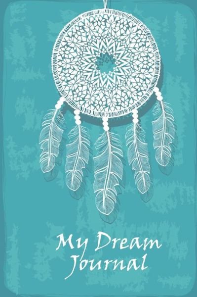 My Dream Journal - The Blokehead - Kirjat - Blurb - 9781320858410 - tiistai 27. heinäkuuta 2021
