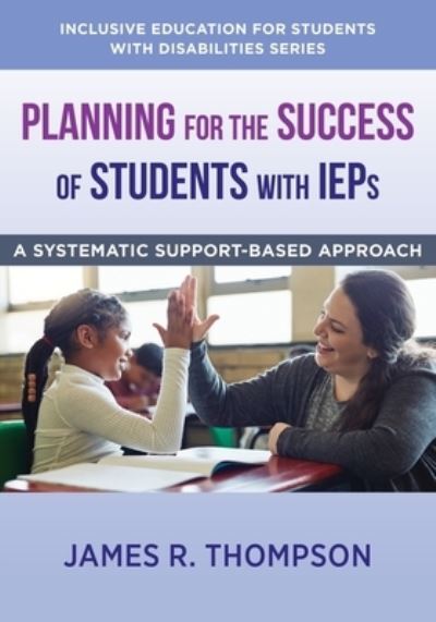 Cover for James R. Thompson · Planning for the Success of Students with IEPs: A Systematic, Supports-Based Approach - The Norton Series on Inclusive Education for Students with Disabilities (Paperback Book) (2022)