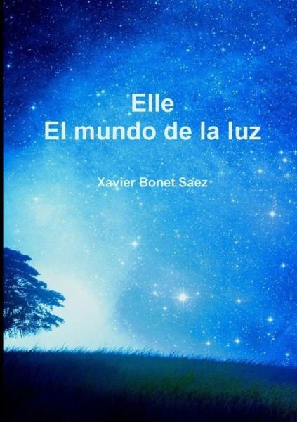 Cover for Xavier Bonet Saez · Elle El Mundo de la Luz (Paperback Book) (2015)