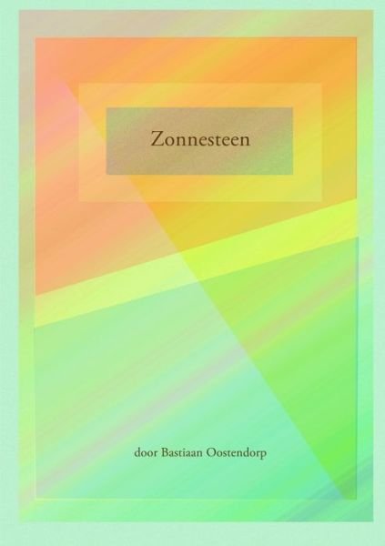Cover for Bastiaan Oostendorp · Zonnesteen (Bog) (2016)