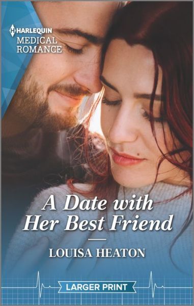 A Date with Her Best Friend - Louisa Heaton - Książki - Harlequin Medical Romance Larger Print - 9781335737410 - 27 września 2022