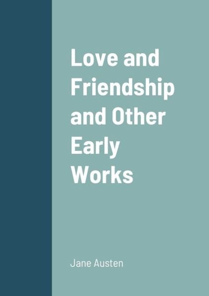 Cover for Jane Austen · Love and Friendship and Other Early Works (Buch) (2022)