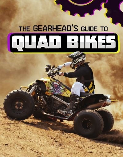 Cover for Lisa J. Amstutz · The Gearhead's Guide to Quad Bikes - Gearhead Guides (Inbunden Bok) (2023)