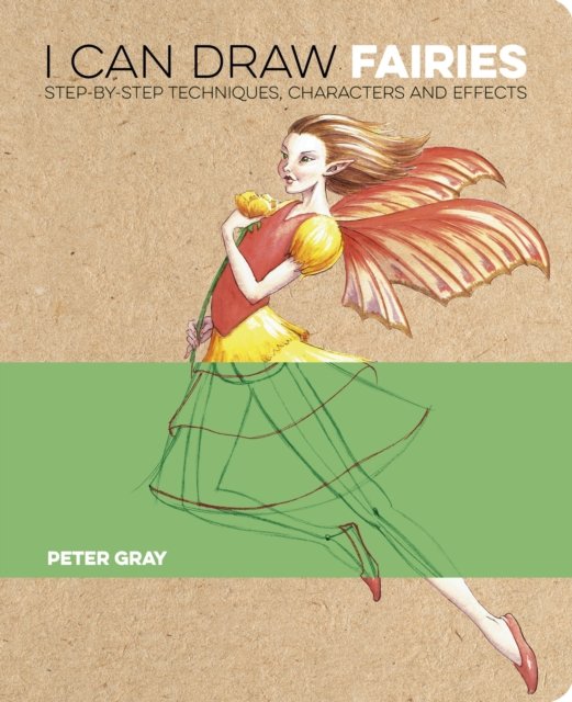 Cover for Peter Gray · I Can Draw Fairies: Step-by-Step Techniques, Characters and Effects - I Can Draw (Taschenbuch) (2024)