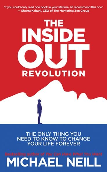 Cover for Michael Neill · The Inside-out Revolution: the Only Thing You Need to Know to Change Your Life Forever (Taschenbuch) (2013)