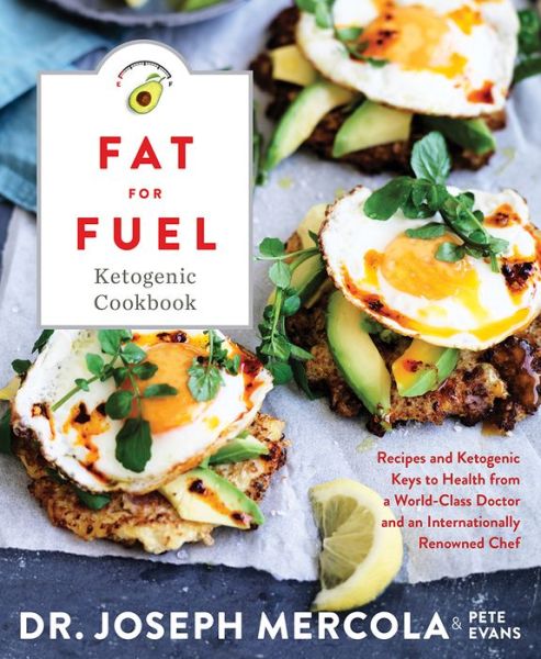 Cover for Dr. Joseph Mercola · Fat for Fuel Ketogenic Cookbook (Hardcover Book) (2017)