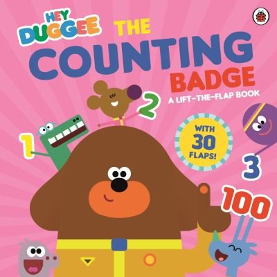 Cover for Hey Duggee · Hey Duggee: The Counting Badge: A Lift-the-Flap Book - Hey Duggee (Board book) (2024)