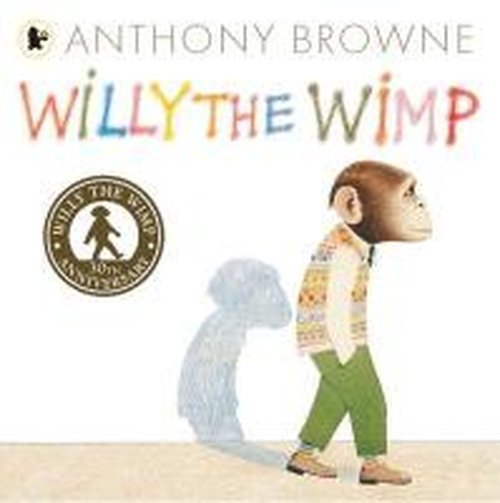 Willy the Wimp - Willy the Chimp - Anthony Browne - Bøger - Walker Books Ltd - 9781406356410 - 4. september 2014