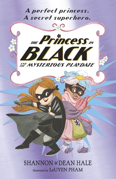 The Princess in Black and the Mysterious Playdate - Princess in Black - Shannon Hale - Kirjat - Walker Books Ltd - 9781406385410 - torstai 7. maaliskuuta 2019