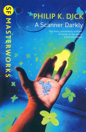 Cover for Philip K. Dick · Scanner Darkly, A (SF Masterworks) (Taschenbuch) (2014)