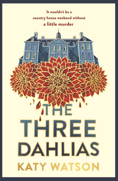 The Three Dahlias - The Dahlia Lively - Katy Watson - Books - Little, Brown Book Group - 9781408716410 - July 21, 2022