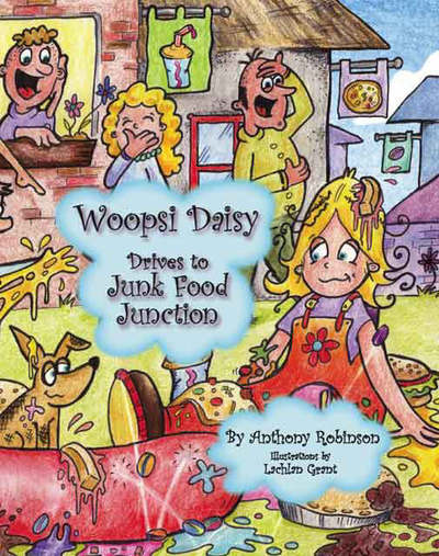 Cover for Anthony Robinson · Woopsi Daisy Drives to Junk Food Junction (Paperback Book) (2006)