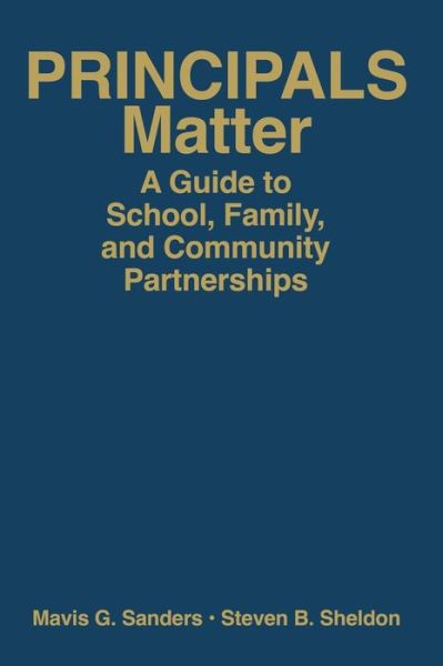 Cover for Mavis G Sanders · Principals Matter: A  Guide to School, Family, and Community Partnerships (Hardcover Book) (2009)