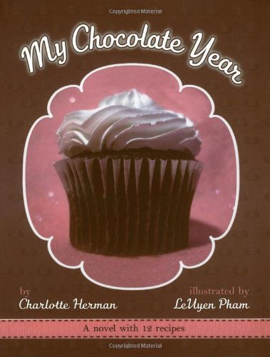 Cover for Charlotte Herman · My Chocolate Year: a Novel with 12 Recipes (Hardcover Book) (2008)