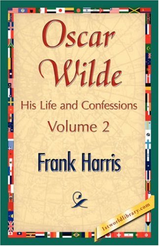 Cover for Frank Harris · Oscar Wilde, His Life and Confessions, Volume 2 (Paperback Book) (2007)