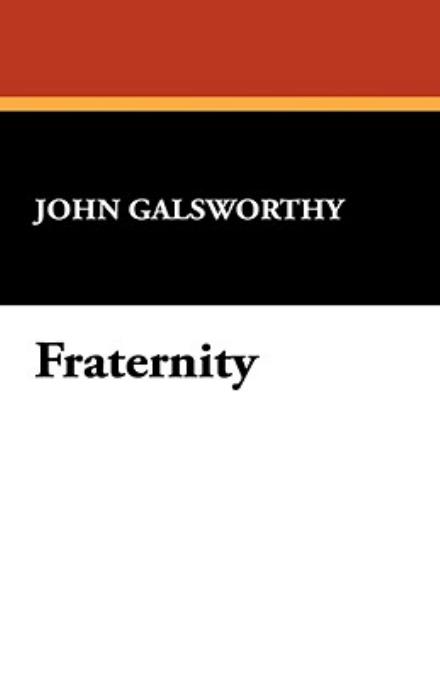 Cover for John Sir Galsworthy · Fraternity (Paperback Book) (2008)