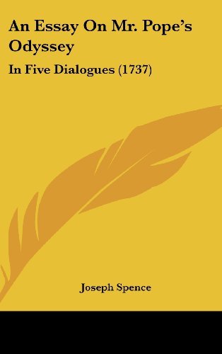 Cover for Joseph Spence · An Essay on Mr. Pope's Odyssey: in Five Dialogues (1737) (Hardcover Book) (2008)