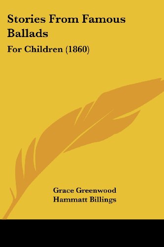 Cover for Grace Greenwood · Stories from Famous Ballads: for Children (1860) (Paperback Book) (2008)
