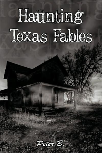 Cover for B Peter B · Haunting Texas Fables (Paperback Bog) (2009)