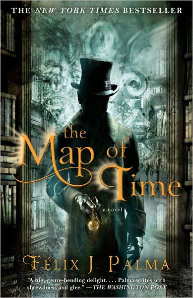The Map of Time: A Novel - The Map of Time Trilogy - Felix J. Palma - Bücher - Atria Books - 9781439167410 - 5. Juni 2012