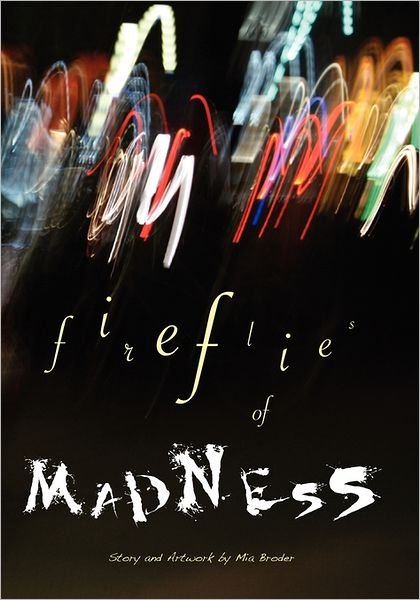 Cover for Mia Broder · Fireflies of Madness (Paperback Book) (2009)