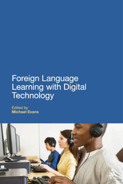 Cover for Michael Evans · Foreign Language Learning with Digital Technology - Education and Digital Technology (Paperback Book) [Nippod edition] (2011)