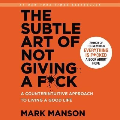 The subtle art of not giving a f*ck a counterintuitive approach to living a good life - Mark Manson - Musikk -  - 9781441711410 - 13. september 2016