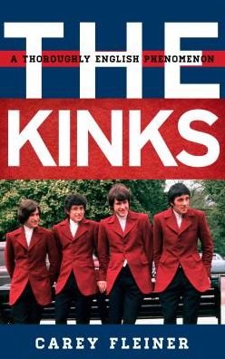 Cover for Carey Fleiner · The Kinks: A Thoroughly English Phenomenon - Tempo: A Rowman &amp; Littlefield Music Series on Rock, Pop, and Culture (Hardcover Book) (2017)