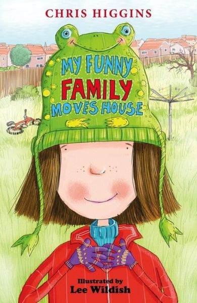 My Funny Family Moves House - My Funny Family - Chris Higgins - Books - Hachette Children's Group - 9781444918410 - July 3, 2014