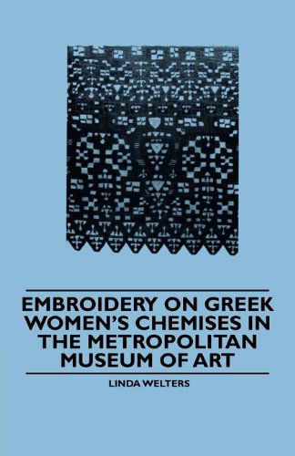 Cover for Linda Welters · Embroidery on Greek Women's Chemises in the Metropolitan Museum of Art (Paperback Book) (2010)