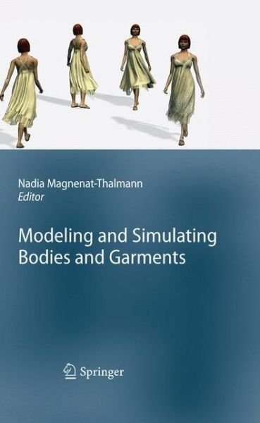 Cover for Nadia Magnenat-thalmann · Modeling and Simulating Bodies and Garments (Taschenbuch) [2010 edition] (2014)