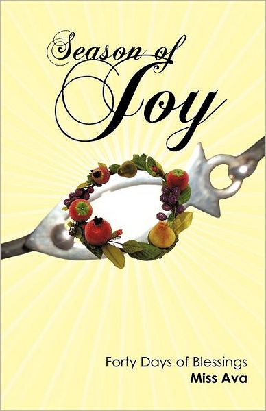 Cover for Miss Ava · Season of Joy: Forty Days of Blessings (Paperback Book) (2011)