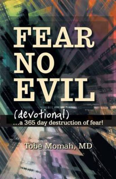 Cover for Tobe Momah Md · Fear No Evil (Devotional): ...a 365 Day Destruction of Fear! (Pocketbok) (2013)