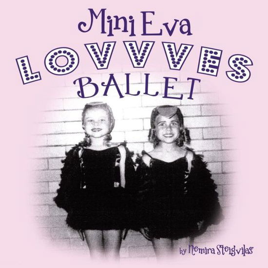 Cover for Nemira Steigvilas · Mini Eva Lovvves Ballet (Pocketbok) (2013)