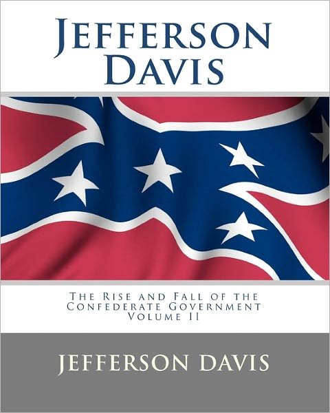 Cover for Jefferson Davis · Jefferson Davis: the Rise and Fall of the Confederate Government Volume I (Paperback Bog) (2010)