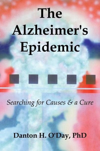 Cover for Danton O'day · The Alzheimer's Epidemic (Paperback Book) (2013)