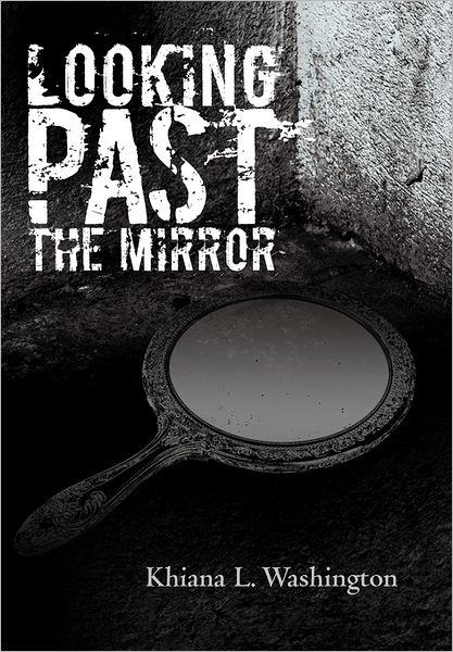 Cover for Khiana L. Washington · Looking Past the Mirror (Paperback Bog) (2011)