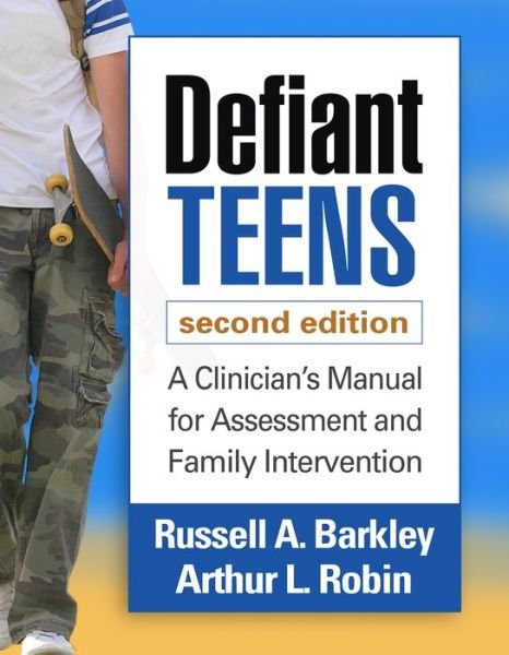 Cover for Russell A. Barkley · Defiant Teens, Second Edition: A Clinician's Manual for Assessment and Family Intervention (Paperback Book) (2014)