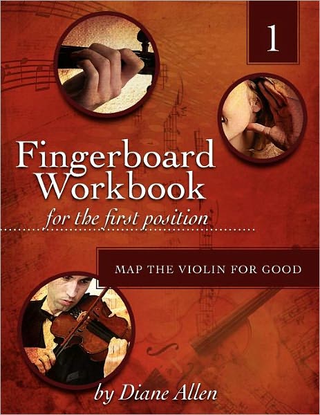 Fingerboard Workbook for the First Position Map the Violin for Good - Diane Allen - Books - Createspace - 9781463559410 - June 23, 2011