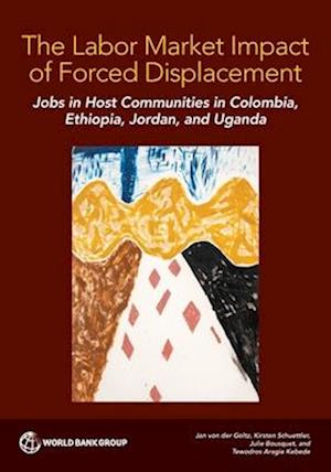Labor Market Impact of Forced Displacement - The World Bank - Books - World Bank Publications - 9781464820410 - July 3, 2024