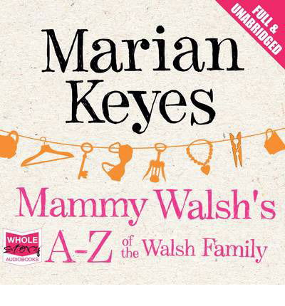 Mammy Walsh's A-Z of the Walsh Family - Marian Keyes - Audiolibro - W F Howes Ltd - 9781471226410 - 1 de febrero de 2013