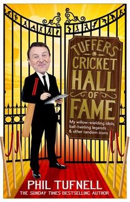 Cover for Phil Tufnell · Tuffers' Cricket Hall of Fame: My willow-wielding idols, ball-twirling legends … and other random icons (Taschenbuch) (2018)