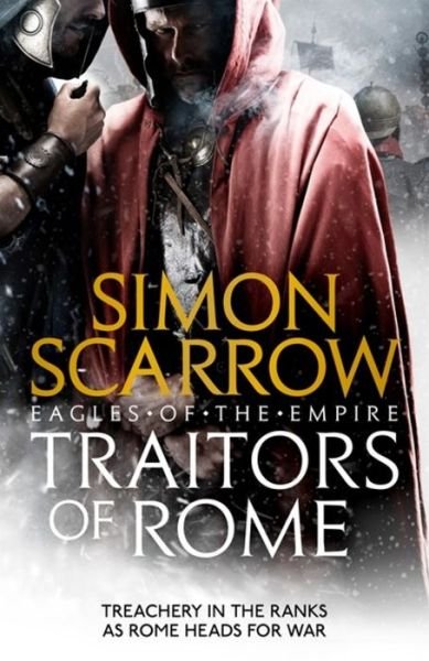 Cover for Simon Scarrow · Traitors of Rome (Eagles of the Empire 18): Roman army heroes Cato and Macro face treachery in the ranks - Eagles of the Empire (Paperback Book) (2020)