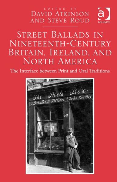 Cover for David Atkinson · Street Ballads in Nineteenth-Century Britain, Ireland, and North America: The Interface between Print and Oral Traditions (Hardcover Book) [New edition] (2014)