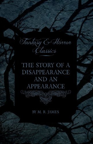 Cover for M. R. James · The Story of a Disappearance and an Appearance (Fantasy and Horror Classics) (Pocketbok) (2013)
